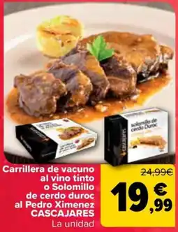 Carrefour CASCAJARES Carrillera de vacuno al vino tinto o Solomillo de cerdo duroc al Pedro Ximenez oferta