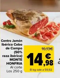 Carrefour MONTE HONFRIA Centro Jamón Ibérico Cebo de Campo (50% raza ibérica) oferta