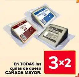 Carrefour CAÑADA MAYOR En todas las cuñas de queso oferta