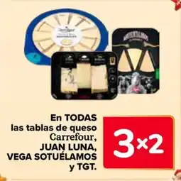 Carrefour JUAN LUNA, VEGA SOTUÉLAMOS y TGT En todas las tablas de queso carrefour oferta