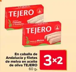Carrefour TEJERO En caballa de Andalucía y filetes de melva en aceite de oliva oferta