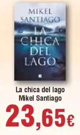 Hiper FROIZ La chica del lago Mikel Santiago oferta