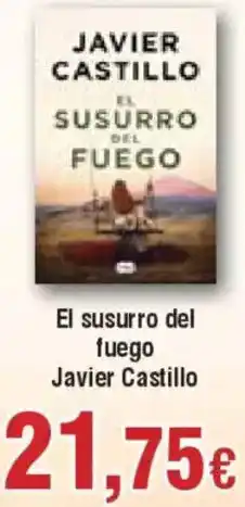 Hiper FROIZ El susurro del fuego Javier Castillo oferta