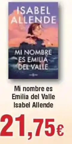Hiper FROIZ Mi nombre es Emilia del Valle Isabel Allende oferta