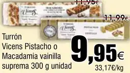 FROIZ Turrón Vicens Pistacho o Macadamia vainilla suprema oferta