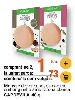 BonpreuEsclat Capdevila - mousse de foie gras d'ànec mi-cuit original o amb tofona blanca oferta
