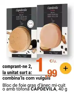 BonpreuEsclat Capdevila - bloc de foie gras d'anec mi-cuit o amb tofona oferta