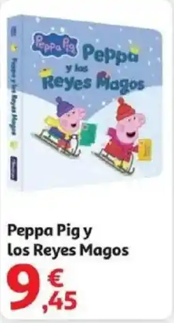 Alcampo PEPPA PIG y Los Reyes Magos oferta