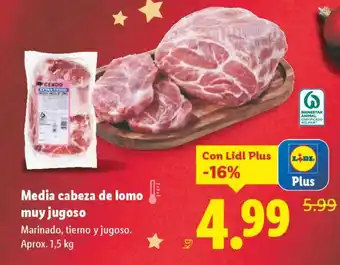 Media cabeza de lomo muy jugoso