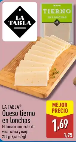 ALDI LA TABLA Queso tierno en lonchas oferta