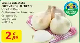 Alcampo CULTIVAMOS LO BUENO Cebolla dulce tubo oferta