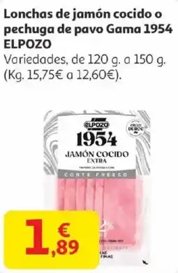 Alcampo 1954 ELPOZO Lonchas de jamón cocido o pechuga de pavo Gama oferta