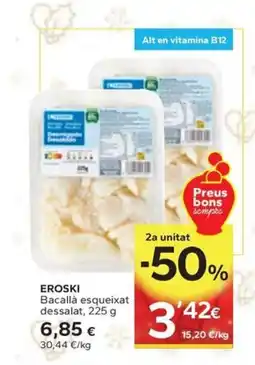 Caprabo EROSKI Bacallà esqueixat dessalat oferta