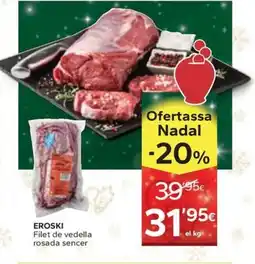 Caprabo EROSKI Filet de vedella rosada sencer oferta