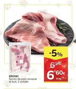 Caprabo EROSKI Secret de porc envasat oferta