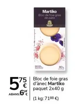 Supermercados Charter MARTIKO Bloc de foie gras d'ànec oferta