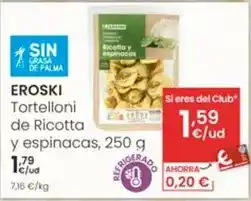 Eroski Eroski - tortelloni de ricotta y espinacas oferta