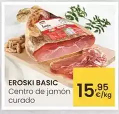 Eroski Eroski - basic centro de jamon curado oferta