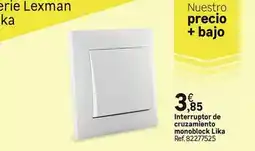 Leroy Merlin Lexman - interruptor de cruzamento monoblock oferta