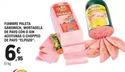 E.Leclerc Elpozo - fiambre paleta sandwich, mortadela de pavo con o sin aceitunas o chopped de pavo oferta