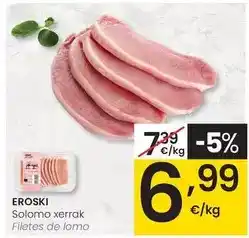 Eroski Eroski - filetes de lomo oferta