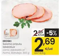Eroski Eroski - lomo adobado al horno, bandeja oferta
