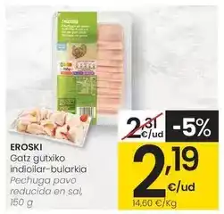 Eroski Eroski - pechuga de pavo reducida en sal oferta