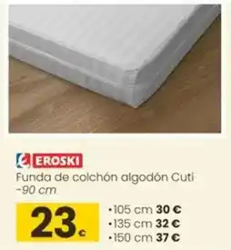 Eroski Eroski - funda de colchón algodón cuti oferta
