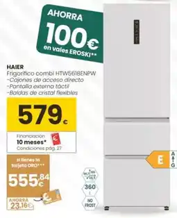 Eroski Haier - frigorifico combi htw5618enpw oferta