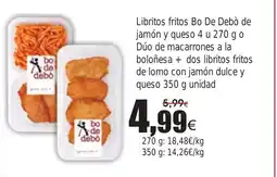 FROIZ Libritos fritos Bo De Debò de jamón y queso 4 o Dúo de macarrones a la boloñesa dos libritos fritos de lomo con jamón dulce y oferta