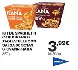 Hipercor Rana - kit de spaghetti carbonara o tagliatelle con salsa de setas oferta