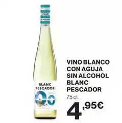 Hipercor El pescador - vino blanco con aguja sin alcohol blanc oferta