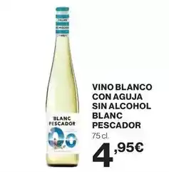 El Corte Inglés El pescador - vino blanco con aguja sin alcohol blanc oferta