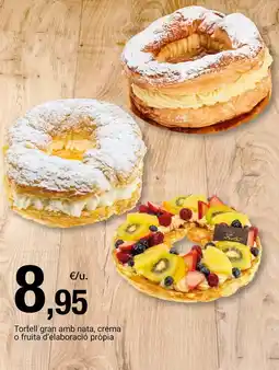 BonpreuEsclat Tortell gran amb nata, crema o fruit d'elaboració pròpia oferta
