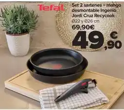 Carrefour Tefal - set 2 sartenes + mango desmontable ingenio jordi cruz recycook oferta