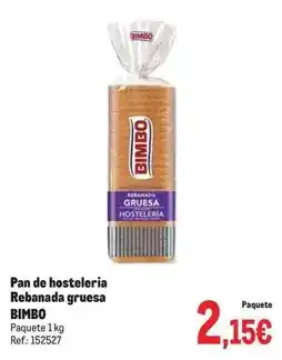 Makro Bimbo - pan de hosteleria rebanada gruesa oferta