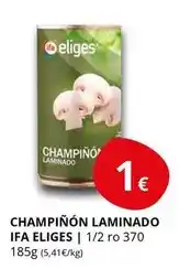 Supermercados MAS Ifa eliges - champinon laminado oferta