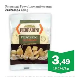 Sorli FERRARINI Formatge Provolone amb orenga oferta
