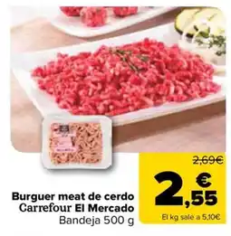 Carrefour Market Burguer meat de cerdo Carrefour El Mercado oferta