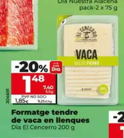 Dia DIA EL CENCERRO Formatge tendre de vaca en llenques oferta