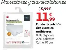 Alcampo Actuel - funda de colchón rizo elástico antiácaros oferta