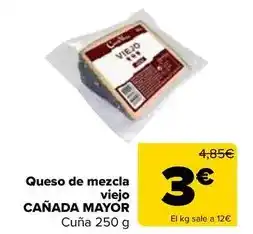 Carrefour Cañada mayor - queso de mezcla viejo oferta