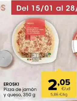 Autoservicios Familia EROSKI Pizza de jamón y queso oferta