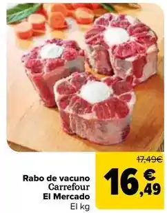 Carrefour Carrefour el mercado - rabo de vacuno oferta