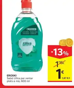 Caprabo EROSKI Sabó Ultra per rentar plats a mà oferta