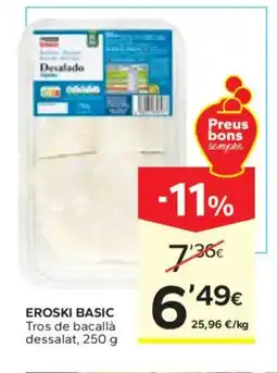 Caprabo EROSKI BASIC Tros de bacallà dessalat oferta