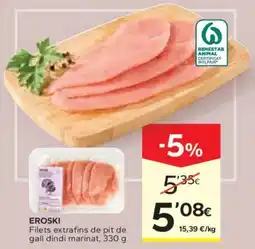 Caprabo EROSKI Filets extrafins de pit de gall dindi marinat oferta