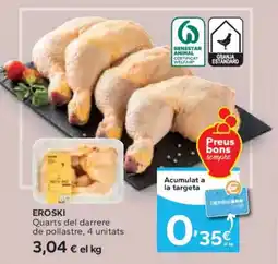 Caprabo EROSKI Quarts del darrere de pollastre, 4 unitats oferta