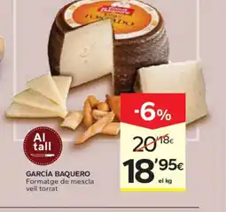 Caprabo GARCÍA BAQUERO Formatge de mescla vell torrat oferta