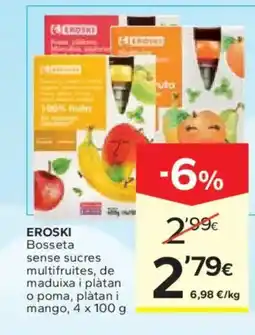 Caprabo EROSKI Bosseta sense sucres multifruites, de maduixa i plàtan o poma, plàtan i mango oferta